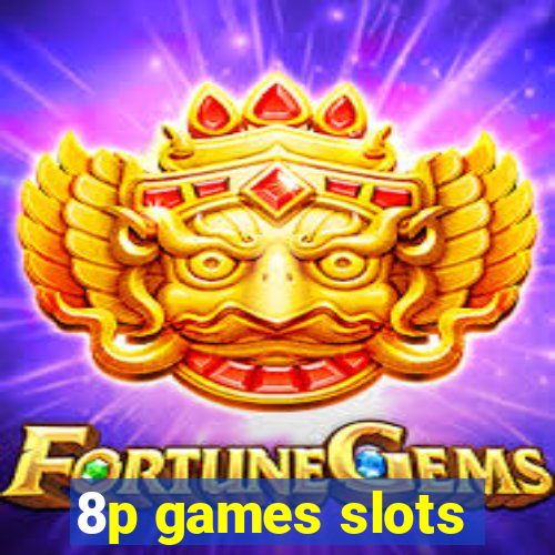 8p games slots